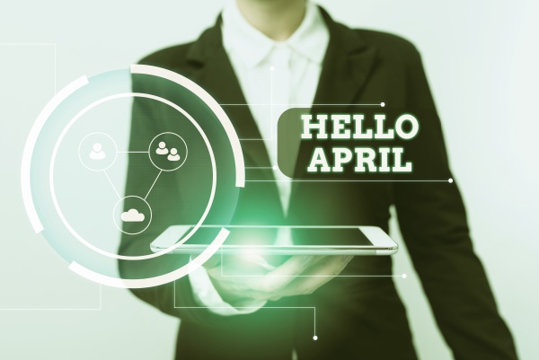 inspiration showing sign hello april