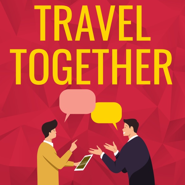 sign displaying travel together business